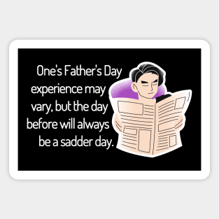 Saturday Will Always be a Sadder Day Funny Father's Day Cartoon Inspiration / Punny Motivation (MD23Frd008d) Magnet